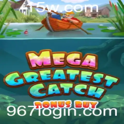 Explorando o Fascinante Mundo de MegaGreatestCatchBonusBuy