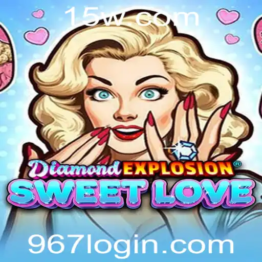 Descubra o Mundo de DiamondExplosionSweetLove com a Palavra-chave 967